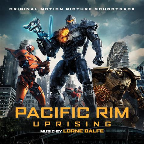 lorne balfe pacific rim uprising.